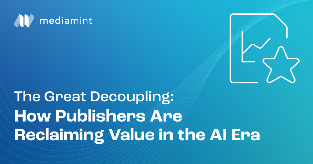 The Great Decoupling: How Publishers Are Reclaiming Value in the AI Era